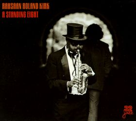 RAHSAAN ROLAND KIRK - A Standing Eight cover 