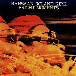 RAHSAAN ROLAND KIRK - Bright Moments cover 