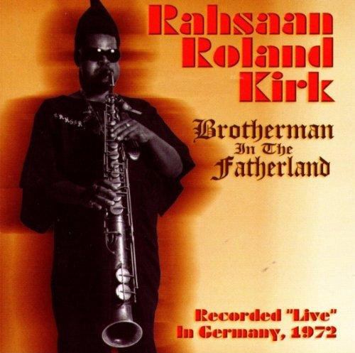 RAHSAAN ROLAND KIRK - Brotherman In The Fatherland cover 