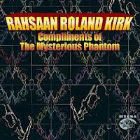 RAHSAAN ROLAND KIRK - Compliments Of The Mysterious Phantom cover 