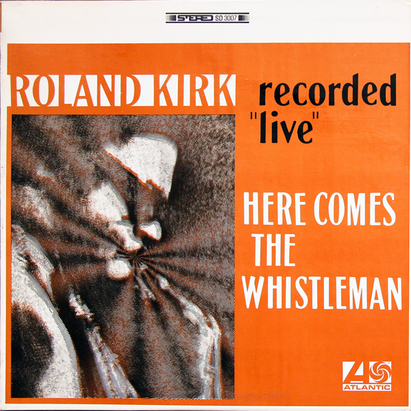 RAHSAAN ROLAND KIRK - Here Comes the Whistleman cover 