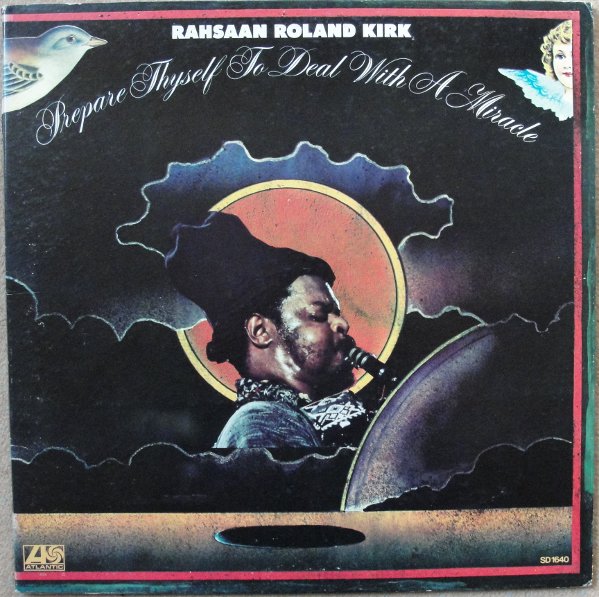 RAHSAAN ROLAND KIRK - Prepare Thyself to Deal With a Miracle cover 