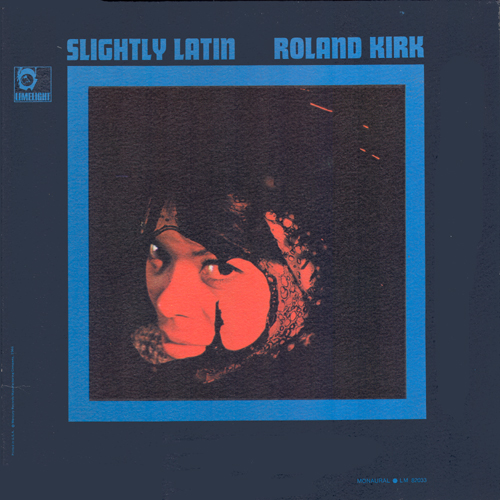 RAHSAAN ROLAND KIRK - Slightly Latin cover 