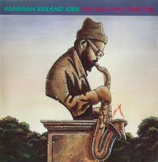 RAHSAAN ROLAND KIRK - The Man Who Cried Fire cover 