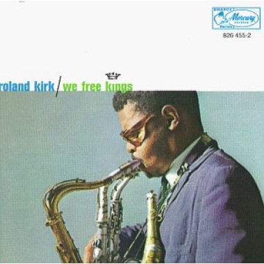 RAHSAAN ROLAND KIRK - We Free Kings (aka You Did It, You Did It) cover 