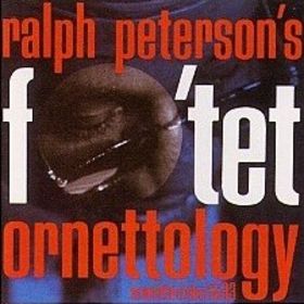 RALPH PETERSON - Ralph Peterson Fo'tet: Ornettology cover 