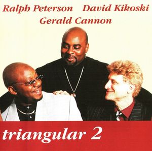 RALPH PETERSON - Ralph Peterson, David Kikoski, Gerald Cannon : Triangular 2 cover 