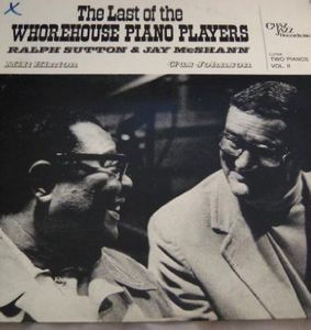 RALPH SUTTON - Ralph Sutton  &  Jay McShann ‎– Last Of The Whorehouse Piano Players Vol. II cover 