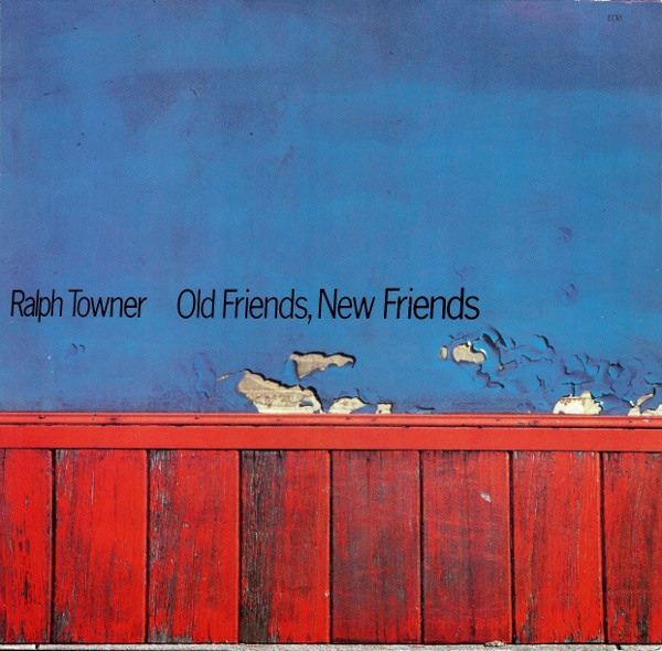 RALPH TOWNER - Old Friends, New Friends cover 