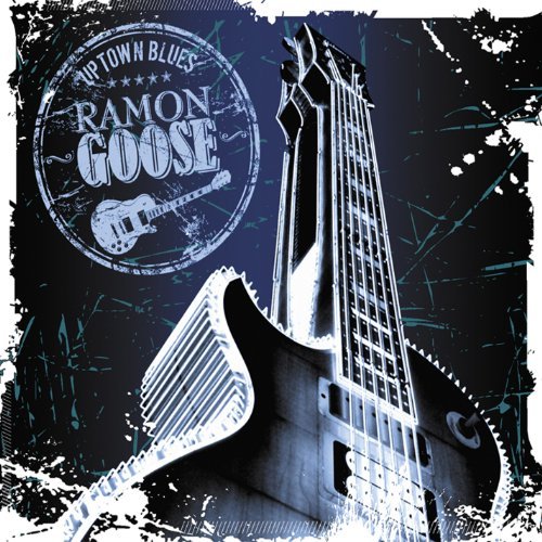 RAMON GOOSE - Uptown Blues cover 