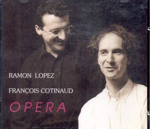 RAMÓN LÓPEZ - Ramón López, François Cotinaud : Opéra cover 