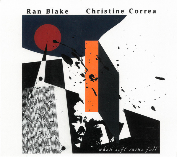CHRISTINE CORREA - Ran Blake / Christine Correa : When Soft Rains Fall cover 