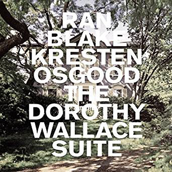 RAN BLAKE - Ran Blake, Kresten Osgood : The Dorothy Wallace Suite cover 