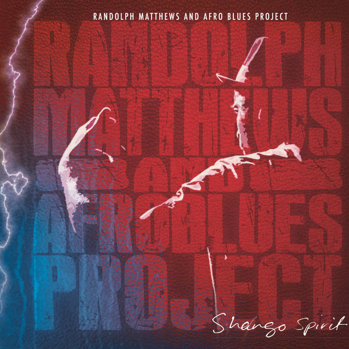 RANDOLPH MATTHEWS - Randolph Matthews & Afro Blues Project : Shango Spirit cover 