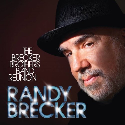 RANDY BRECKER - Brecker Brothers Band Reunion cover 