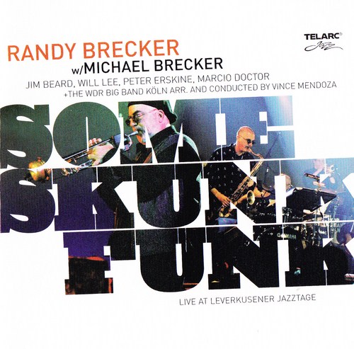 RANDY BRECKER - Randy Brecker w/ Michael Brecker ‎: Some Skunk Funk - Live At Leverkusener Jazztage cover 
