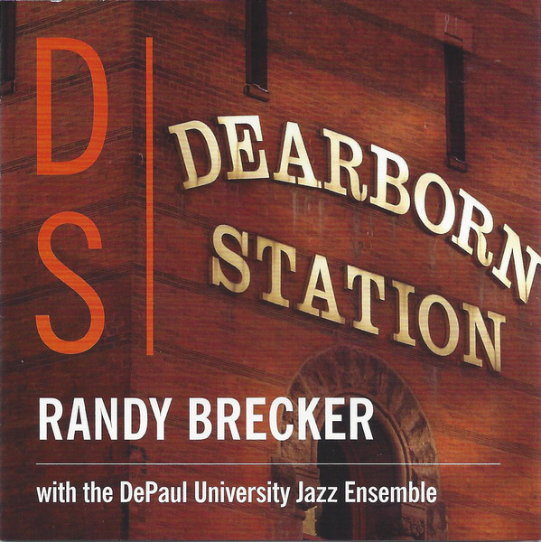 RANDY BRECKER - Randy Brecker with the DePaul University Jazz Ensemble: Dearborn Station cover 