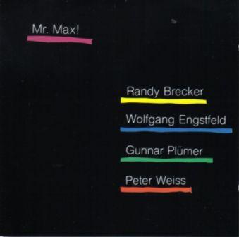 RANDY BRECKER - Randy Brecker, Wolfgang Engstfeld, Gunnar Plümer, Peter Weiss : Mr. Max! cover 