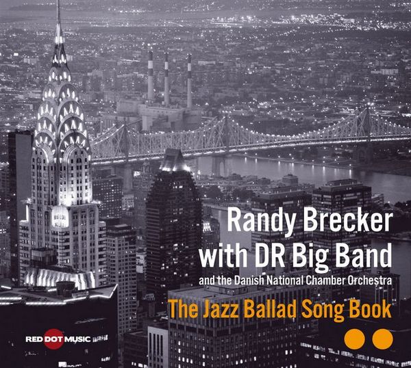 RANDY BRECKER - The Jazz Ballad Song Book (with with DR Big Band) cover 