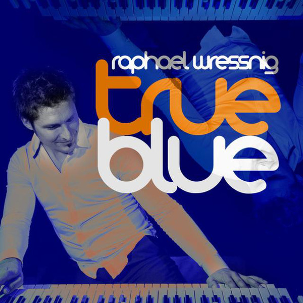 RAPHAEL WRESSNIG - True Blue cover 