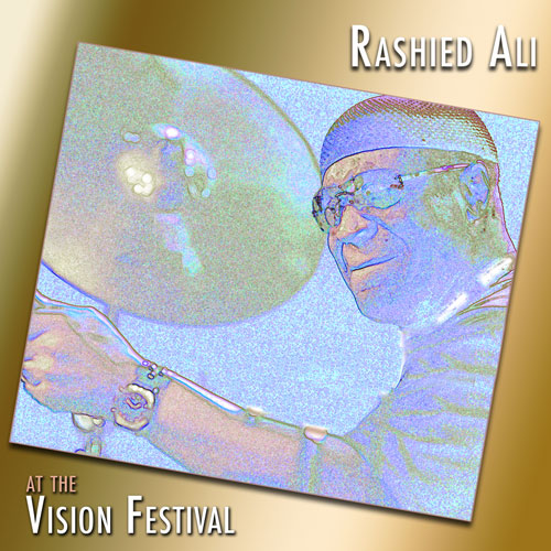 RASHIED ALI - At the Vision Festival cover 