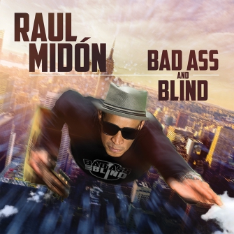 RAUL MIDÓN - Bad Ass and Blind cover 