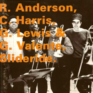 RAY ANDERSON - Slideride (with C. Harris, G. Lewis & G. Valente) cover 