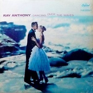 RAY ANTHONY - Dancing Over the Waves cover 