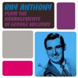 RAY ANTHONY - Plays the Arrangements of George Williams cover 