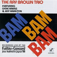 RAY BROWN - Bam Bam Bam (Featuring Gene Harris & Jeff Hamilton) cover 