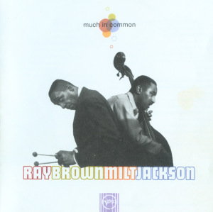 RAY BROWN - Ray Brown & Milt Jackson : Much in common cover 