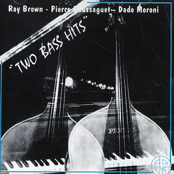 RAY BROWN - Ray Brown - Pierre Boussaguet - Dado Moroni ‎: Two Bass Hits cover 