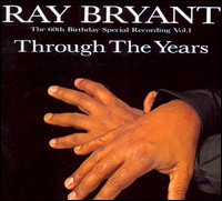 RAY BRYANT - Through The Years, Vol. 1 cover 
