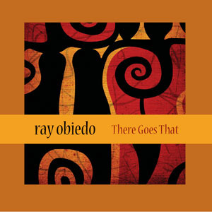 RAY OBIEDO - There Goes That cover 