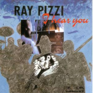 RAY PIZZI - I Hear You cover 