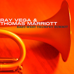 RAY VEGA - Ray Vega & Thomas Marriott : East-West Trumpet Summit cover 