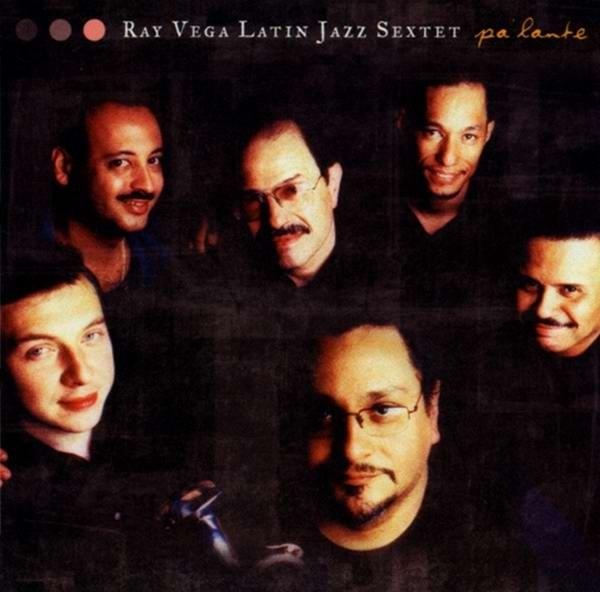 RAY VEGA - Ray Vega Latin Jazz Sextet ‎: Pa' Lante cover 