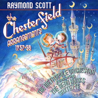RAYMOND SCOTT - The Chesterfield Arrangements 1937-38 cover 