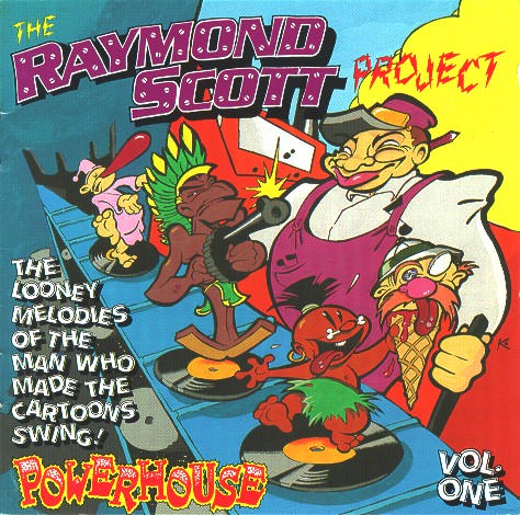 RAYMOND SCOTT - The Raymond Scott Project Volume One: Powerhouse cover 