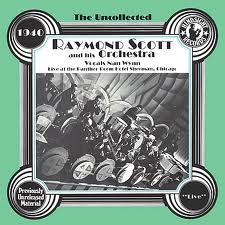 RAYMOND SCOTT - The Uncollected Raymond Scott cover 