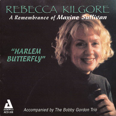 REBECCA KILGORE - A Remembrance Of Maxine Sullivan: Harlem Butterfly cover 