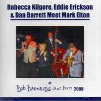 REBECCA KILGORE - Rebecca Kilgore, Eddie Erickson & Dan Barrett Meet Mark Elton cover 