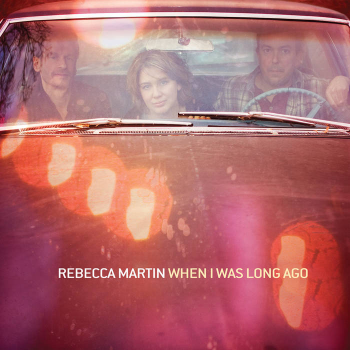 REBECCA MARTIN - When I Was Long Ago cover 