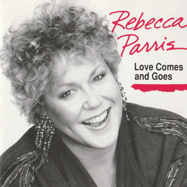 REBECCA PARRIS - Love Comes & Goes cover 