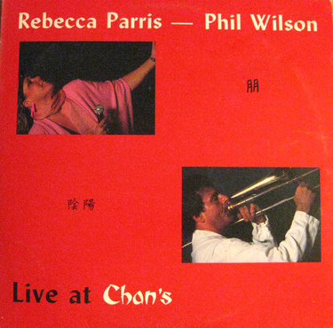 REBECCA PARRIS - Rebecca Parris, Phil Wilson ‎: Live At Chan's cover 