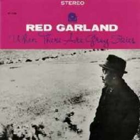RED GARLAND - When There Are Grey Skies cover 