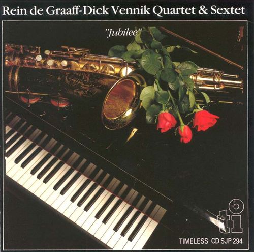 REIN DE GRAAFF - Rein de Graaff-Dick Vennik Quartet & Sextet :Jubilee cover 