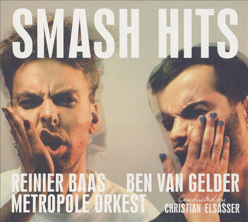 REINIER BAAS - Reinier Baas, Ben van Gelder & Metropole Orkest: Smash Hits cover 