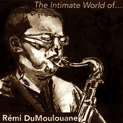 RÉMI DUMOULIN - The Intimate World of Remi DuMoulouane cover 