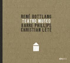 RENÉ BOTTLANG - René Bottlang, Barre Phillips, Christian Lété : Teatro Museo cover 